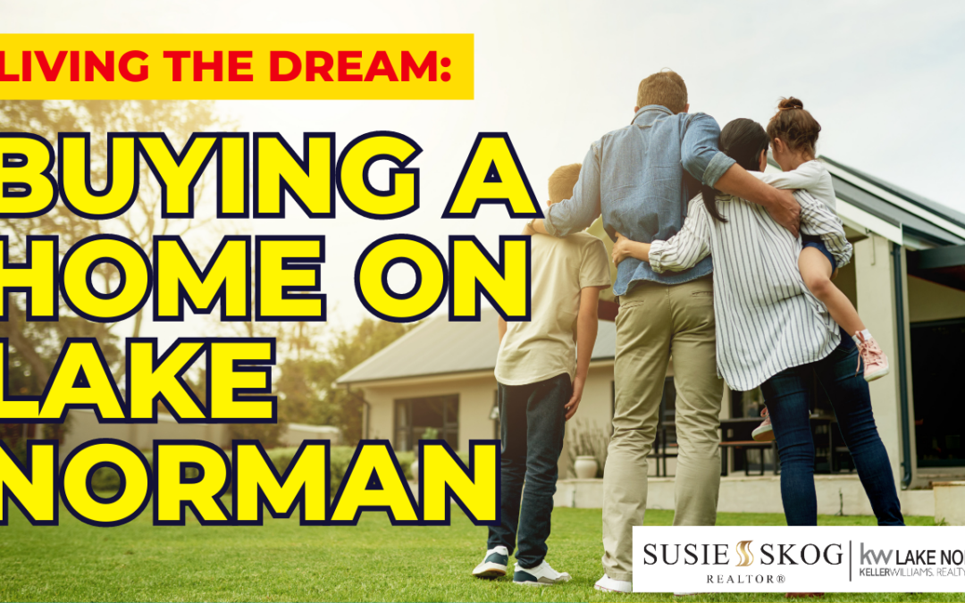 Living the Dream: Buying a Home on Lake Norman