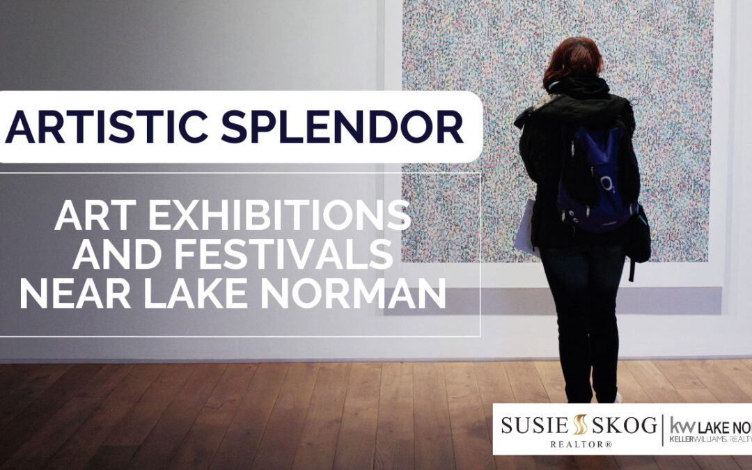 Artistic Splendor: Art Exhibitions and Festivals near Lake Norman