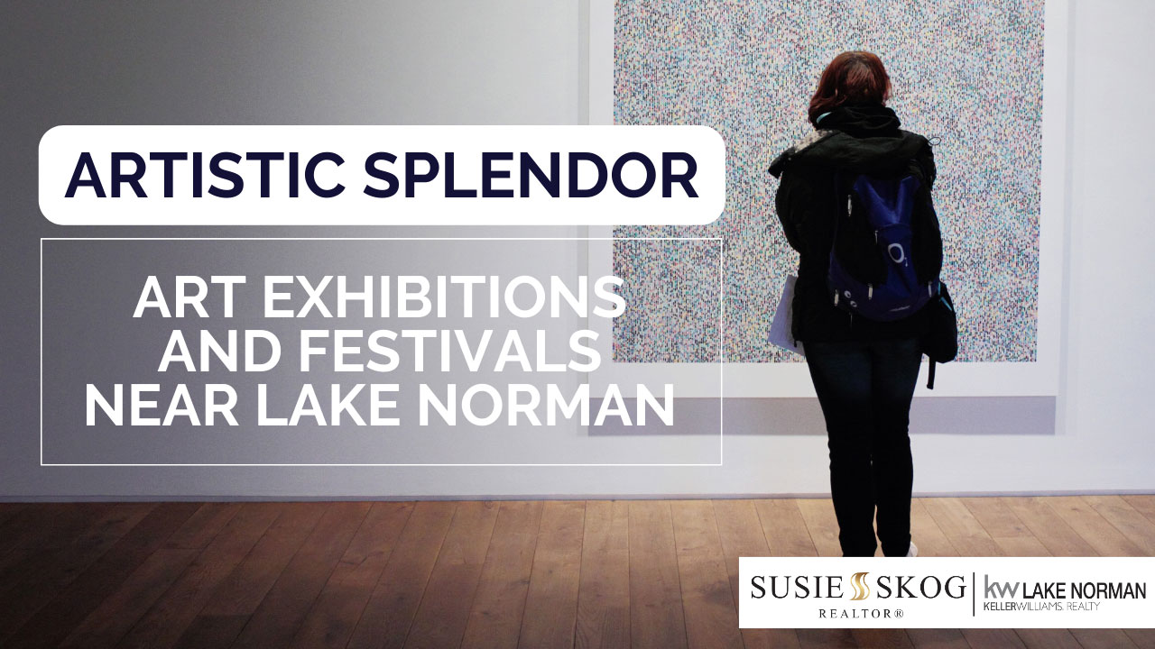 Artistic Splendor: Art Exhibitions and Festivals near Lake Norman