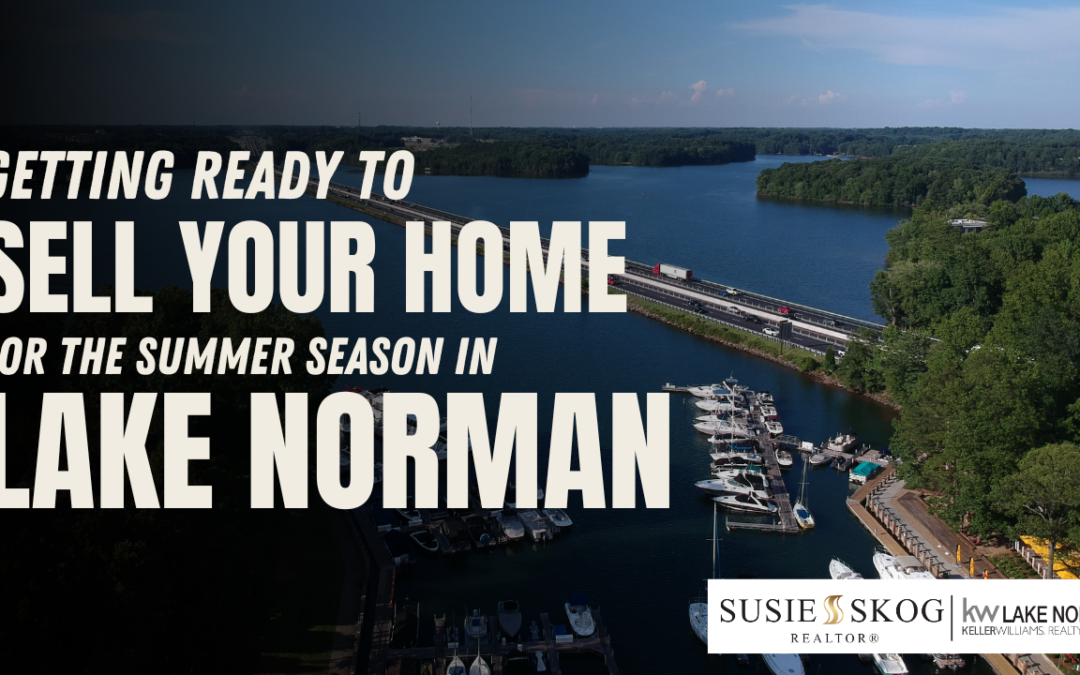 Getting ready to sell your home for the summer season in Lake Norman