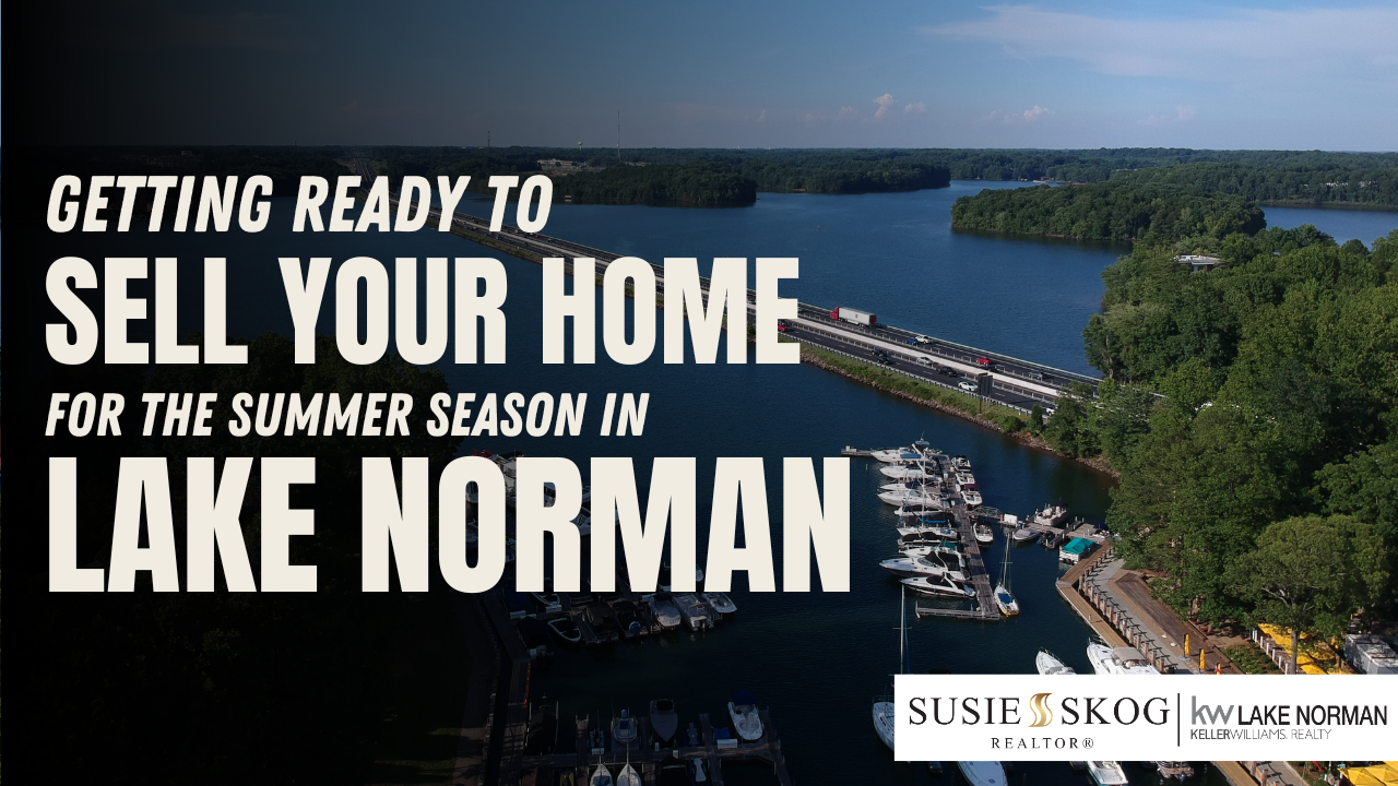 Getting ready to sell your home for the summer season in Lake Norman
