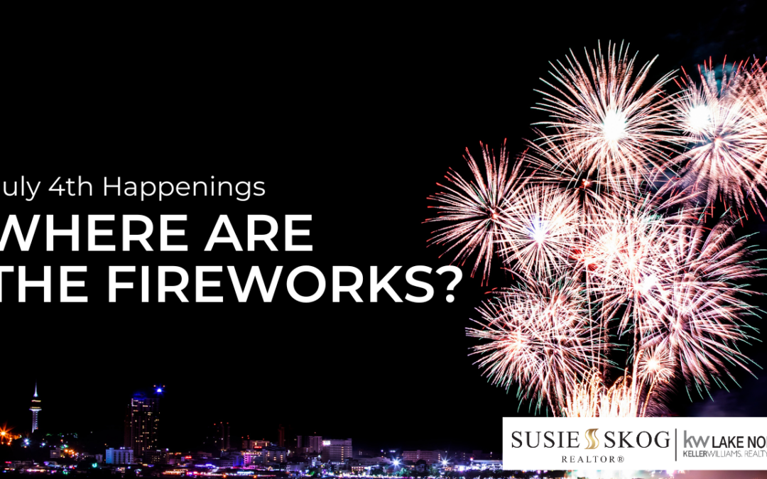 July 4th Happenings – Where are the Fireworks?