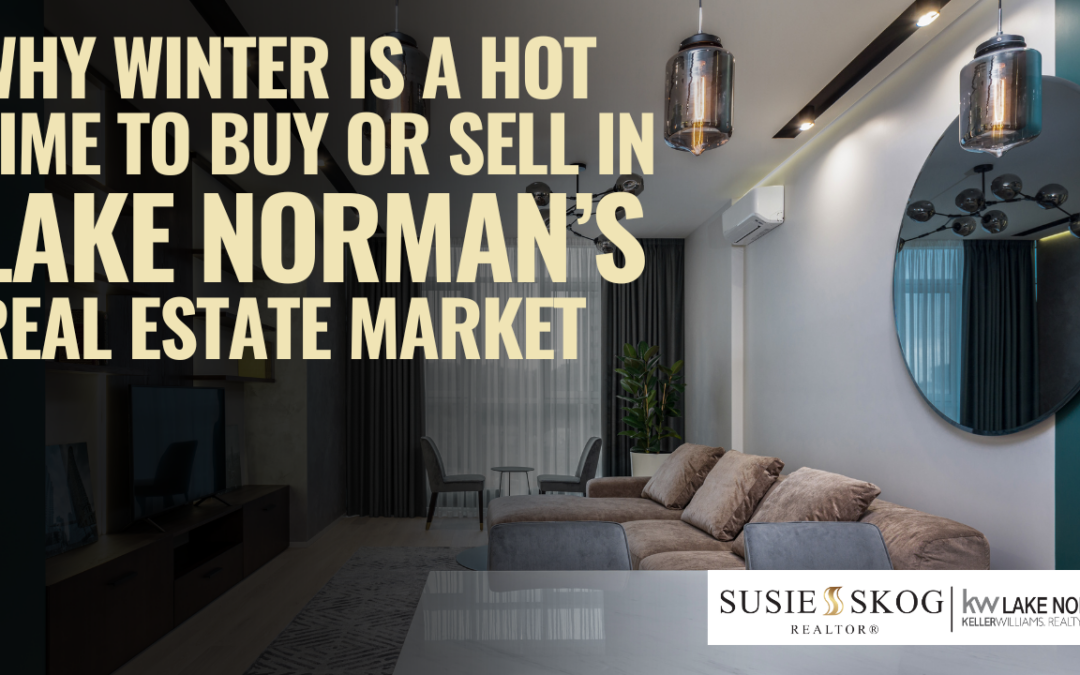 Why Winter is a Hot Time to Buy or Sell in Lake Norman’s Real Estate Market