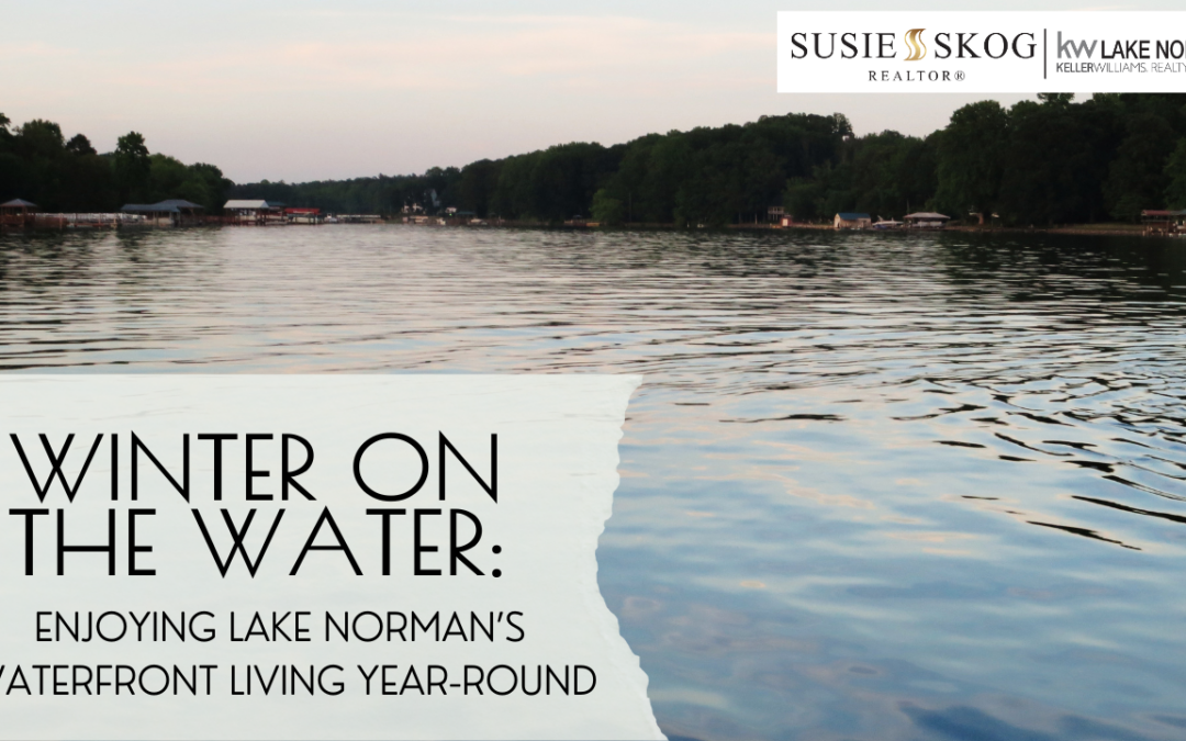 Winter on the Water: Enjoying Lake Norman’s Waterfront Living Year-Round