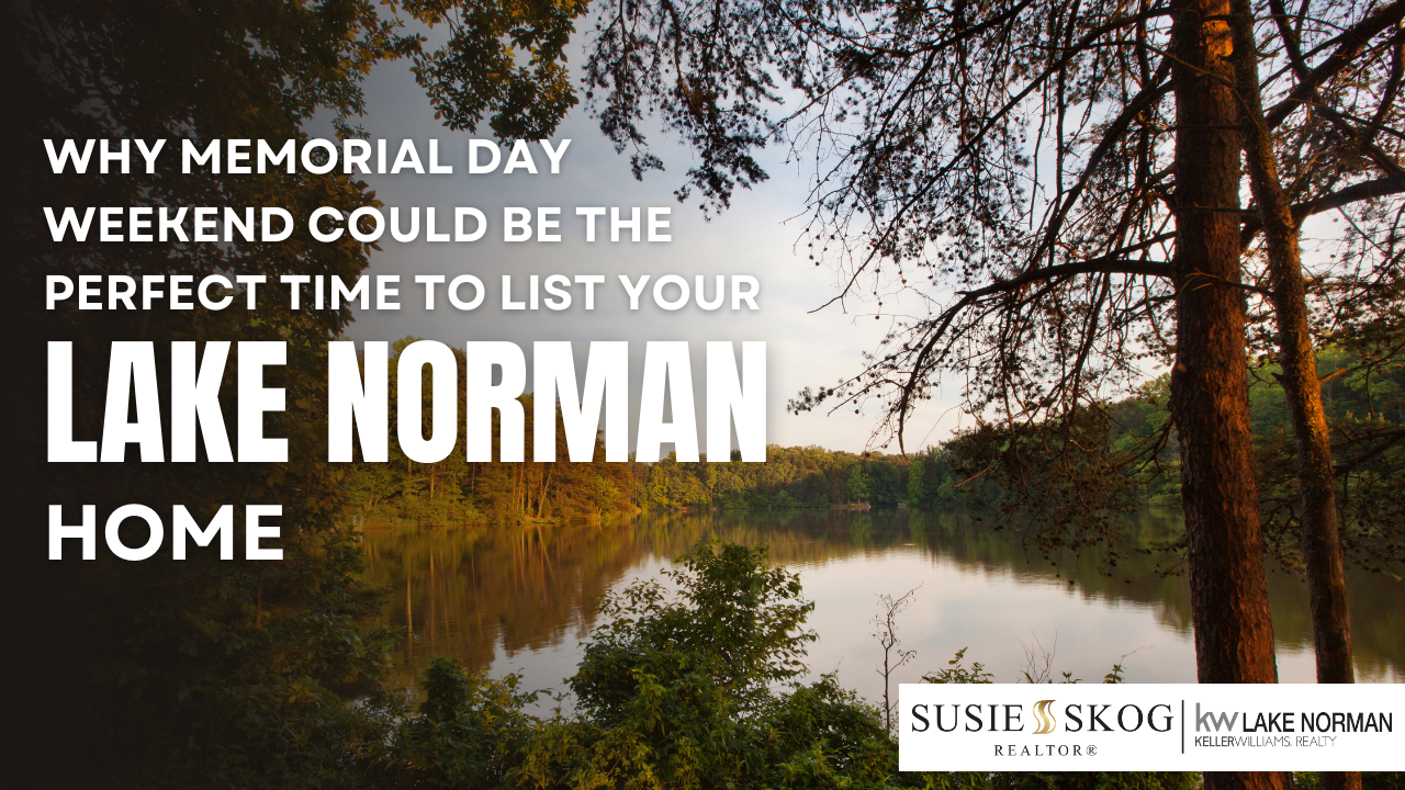 Why Memorial Day Weekend Could Be the Perfect Time to List Your Lake Norman Home