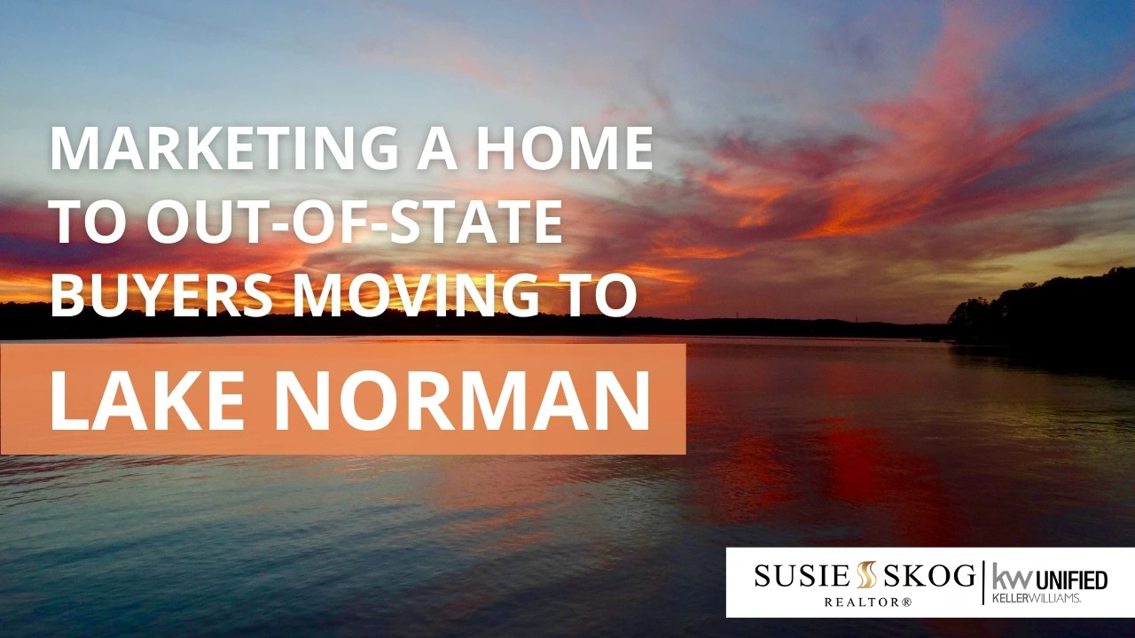 Marketing a Home to Out-of-State Buyers Moving to Lake Norman