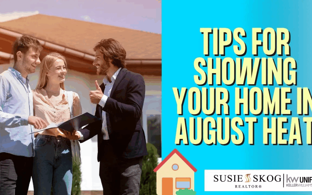 Tips for Showing Your Home in August Heat